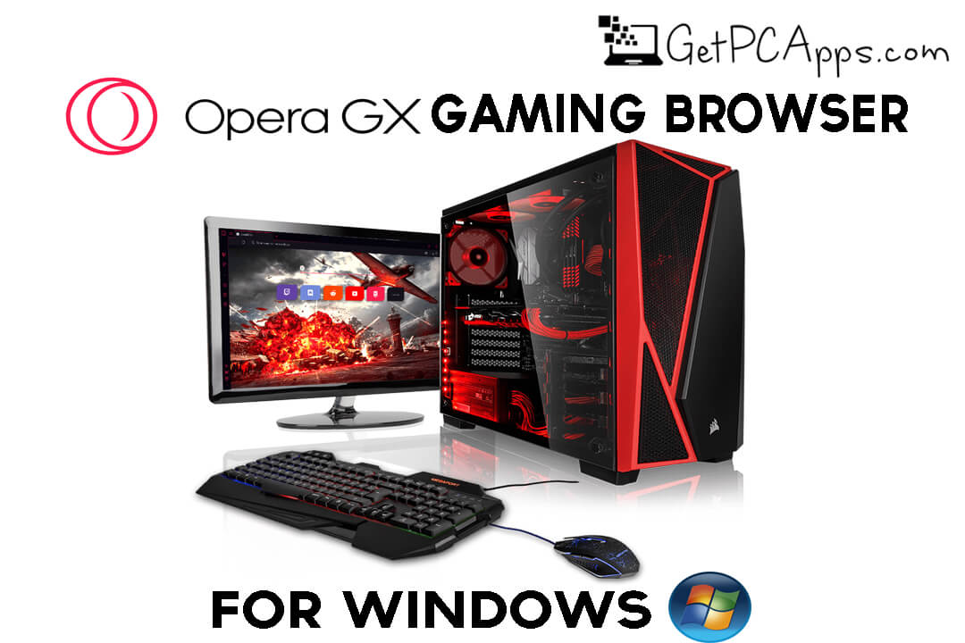 Opera Gx Gaming Web Browser Free Download Win 10 8 7 Get Pc Apps